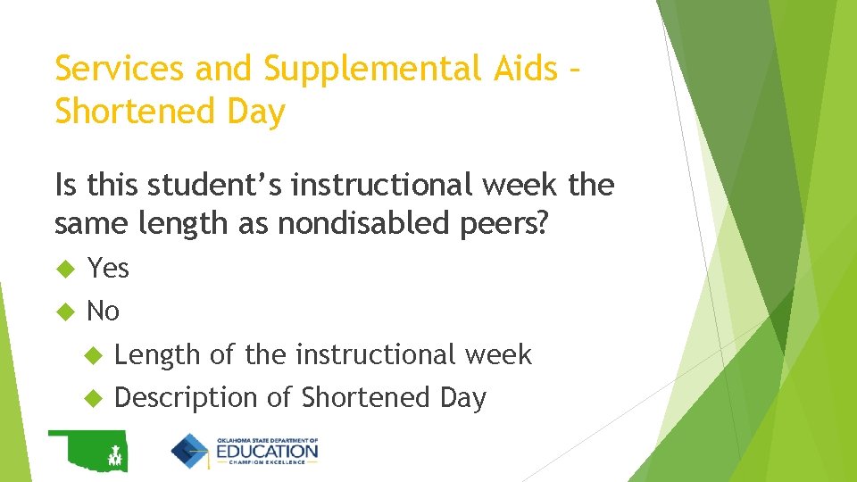 Services and Supplemental Aids – Shortened Day Is this student’s instructional week the same Services and Supplemental Aids – Shortened Day Is this student’s instructional week the same