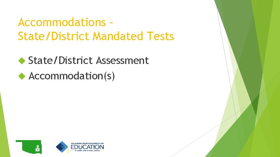 Accommodations – State/District Mandated Tests State/District Assessment Accommodation(s) Accommodations – State/District Mandated Tests State/District Assessment Accommodation(s)