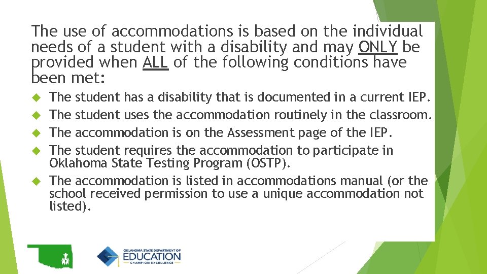 The use of accommodations is based on the individual needs of a student with The use of accommodations is based on the individual needs of a student with