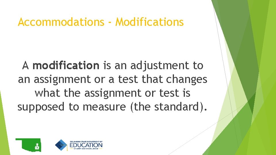 Accommodations - Modifications A modification is an adjustment to an assignment or a test Accommodations - Modifications A modification is an adjustment to an assignment or a test