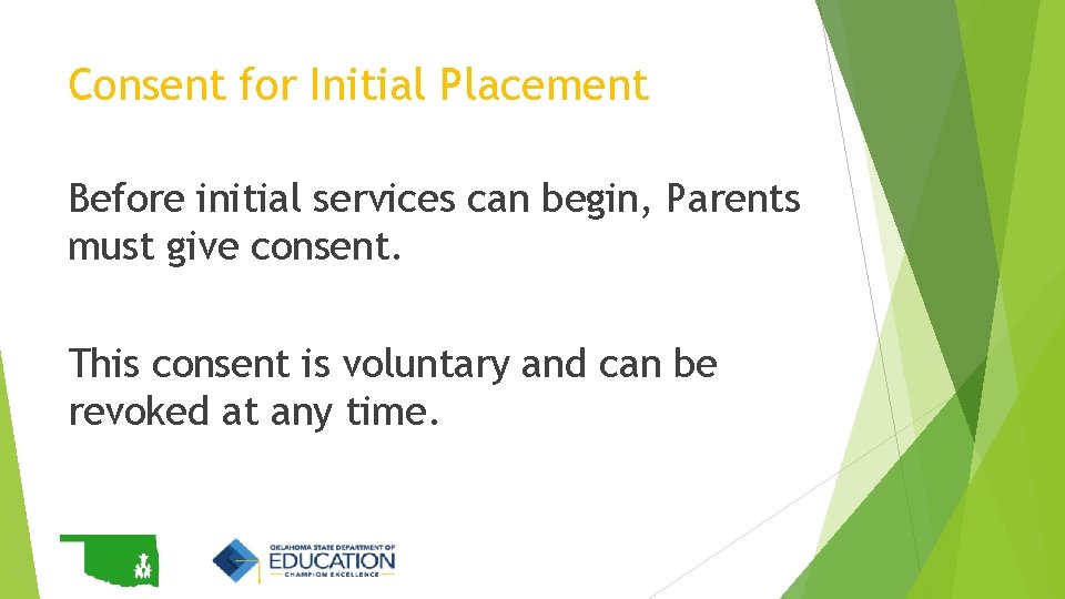 Consent for Initial Placement Before initial services can begin, Parents must give consent. This Consent for Initial Placement Before initial services can begin, Parents must give consent. This