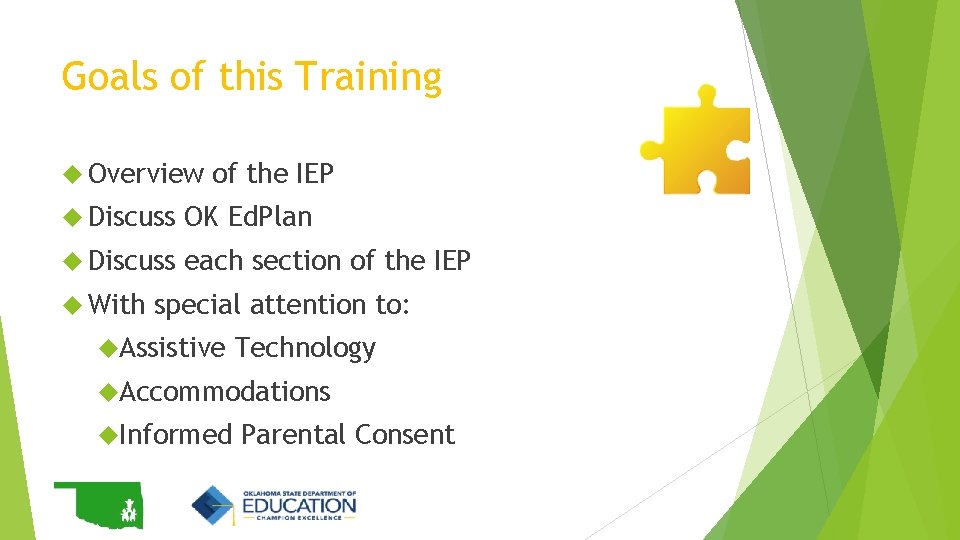 Goals of this Training Overview of the IEP Discuss OK Ed. Plan Discuss each Goals of this Training Overview of the IEP Discuss OK Ed. Plan Discuss each