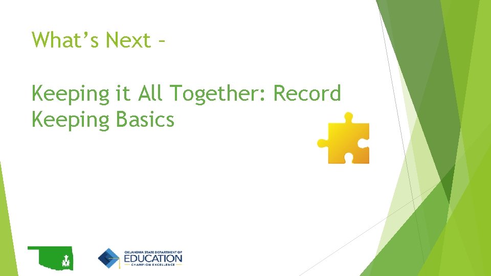 What’s Next – Keeping it All Together: Record Keeping Basics What’s Next – Keeping it All Together: Record Keeping Basics