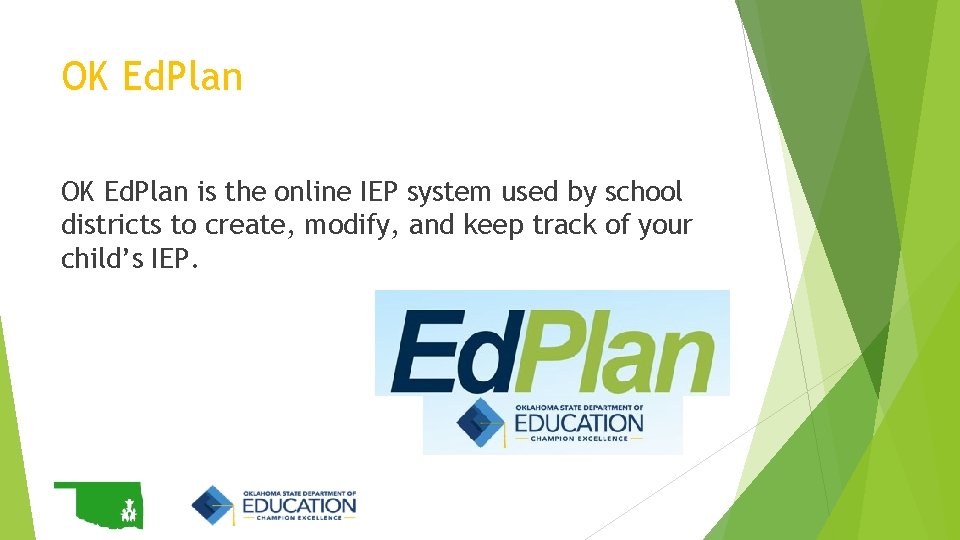 OK Ed. Plan is the online IEP system used by school districts to create, OK Ed. Plan is the online IEP system used by school districts to create,