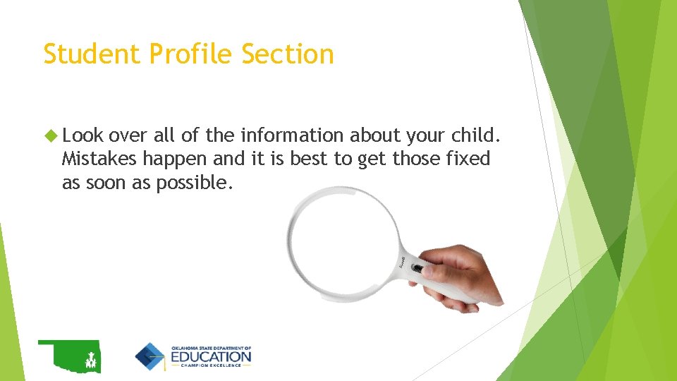 Student Profile Section Look over all of the information about your child. Mistakes happen Student Profile Section Look over all of the information about your child. Mistakes happen