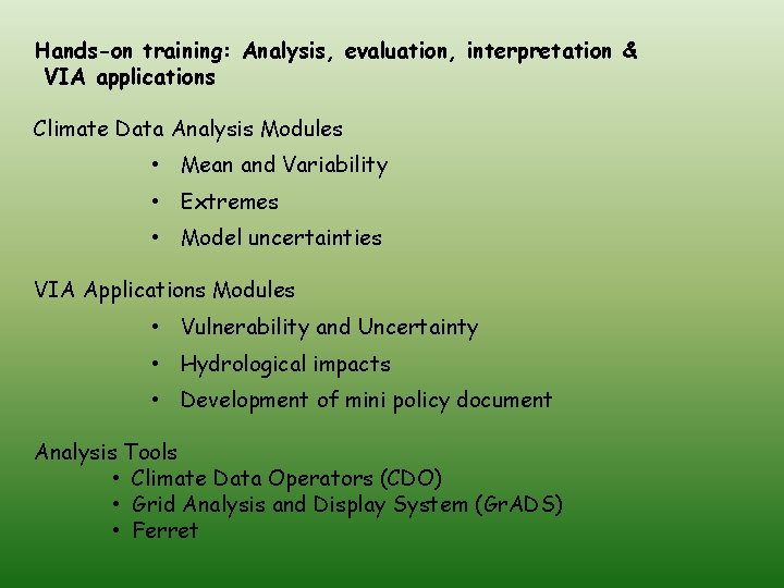 Hands-on training: Analysis, evaluation, interpretation & VIA applications Climate Data Analysis Modules • Mean