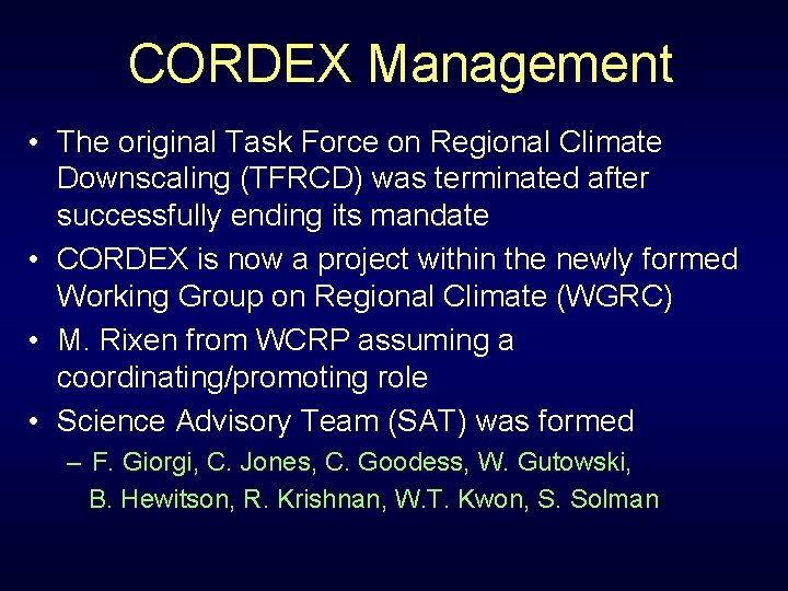 CORDEX Management • The original Task Force on Regional Climate Downscaling (TFRCD) was terminated