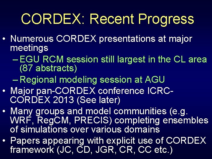 CORDEX: Recent Progress • Numerous CORDEX presentations at major meetings – EGU RCM session
