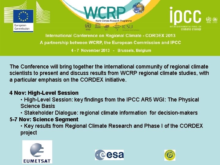 The Conference will bring together the international community of regional climate scientists to present