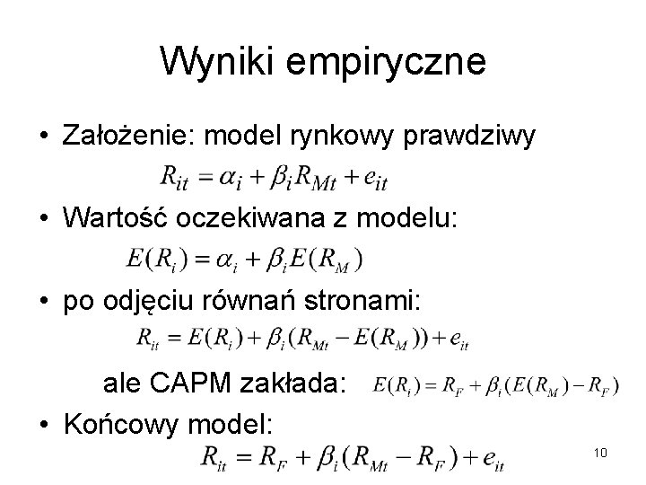 Wyniki empiryczne • Założenie: model rynkowy prawdziwy • Wartość oczekiwana z modelu: • po