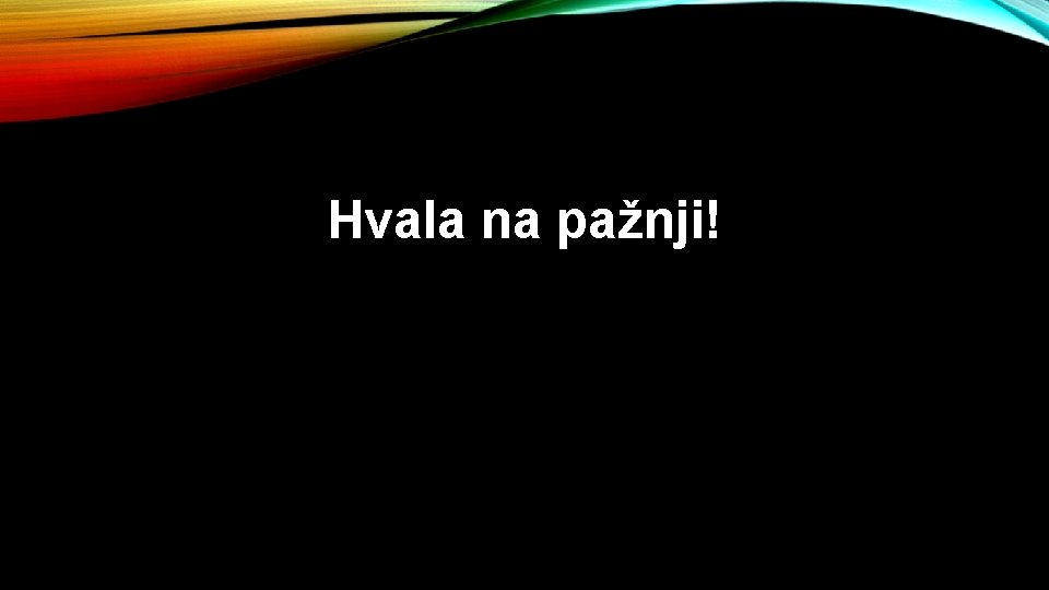 Hvala na pažnji! 