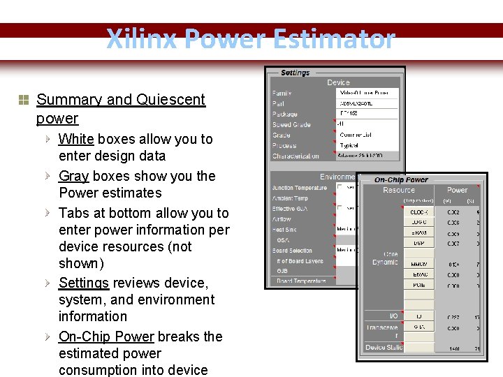 Xilinx Power Estimator Summary and Quiescent power White boxes allow you to enter design