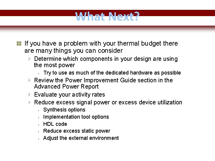 What Next? If you have a problem with your thermal budget there are many