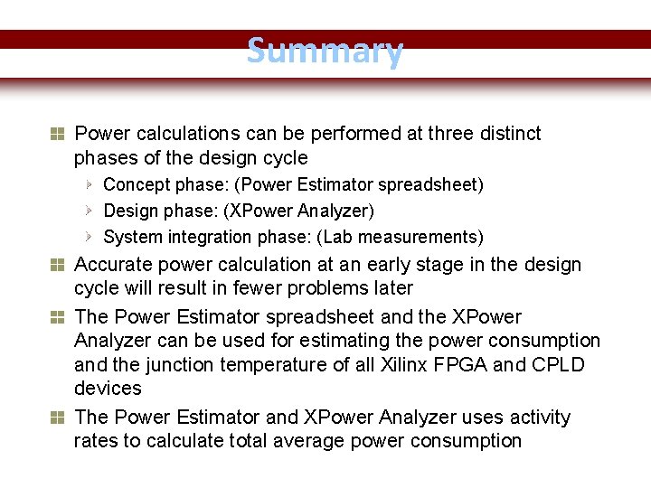 Summary Power calculations can be performed at three distinct phases of the design cycle