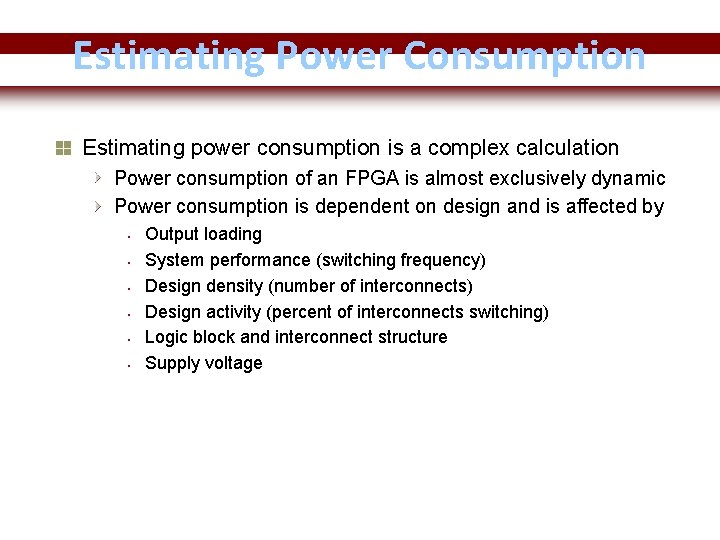 Estimating Power Consumption Estimating power consumption is a complex calculation Power consumption of an
