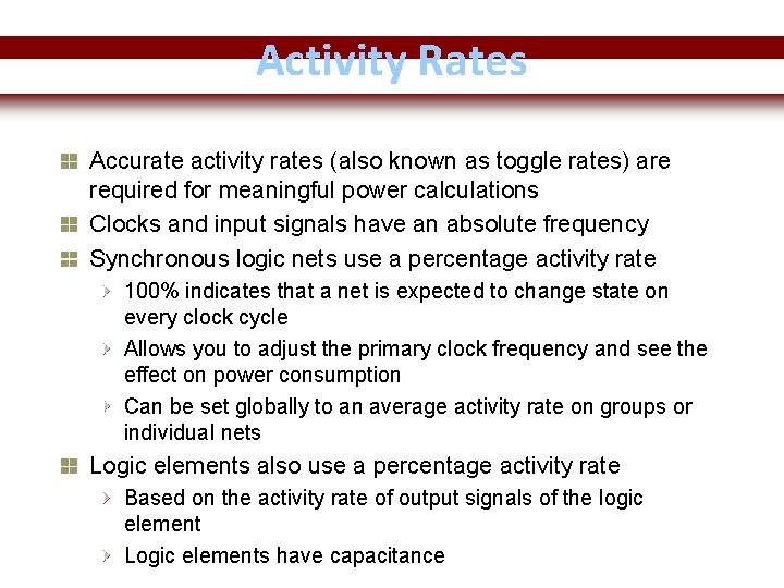 Activity Rates Accurate activity rates (also known as toggle rates) are required for meaningful
