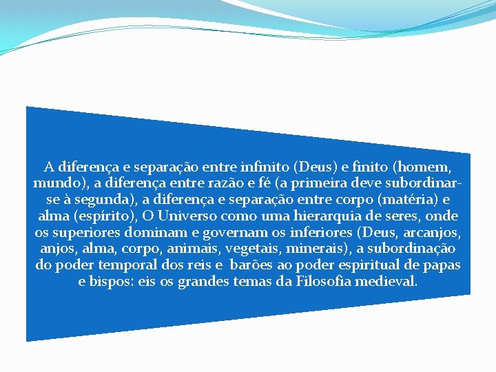 A diferença e separação entre infinito (Deus) e finito (homem, mundo), a diferença entre