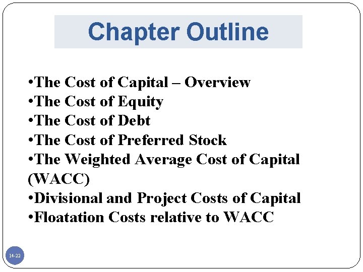 Chapter Outline • The Cost of Capital – Overview • The Cost of Equity