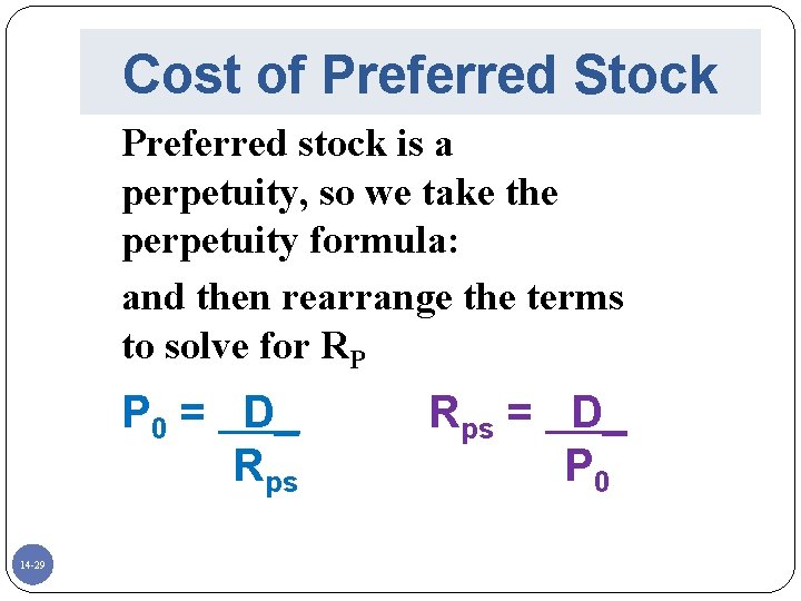 Cost of Preferred Stock Preferred stock is a perpetuity, so we take the perpetuity
