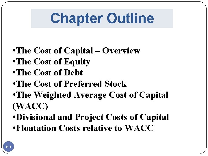 Chapter Outline • The Cost of Capital – Overview • The Cost of Equity