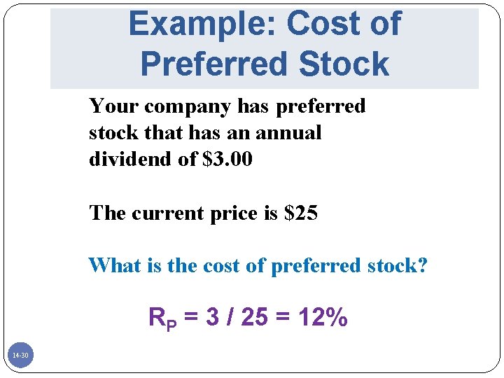 Example: Cost of Preferred Stock Your company has preferred stock that has an annual