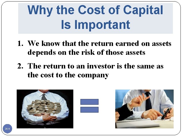 Why the Cost of Capital Is Important 1. We know that the return earned