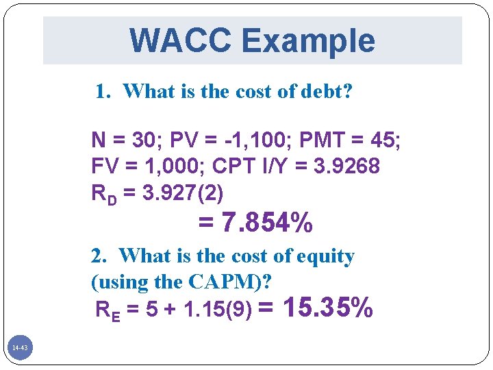 WACC Example 1. What is the cost of debt? N = 30; PV =