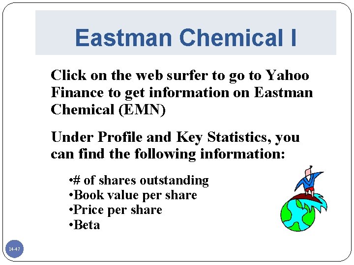 Eastman Chemical I Click on the web surfer to go to Yahoo Finance to