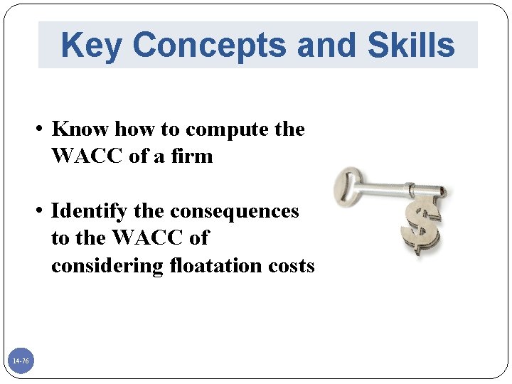 Key Concepts and Skills • Know how to compute the WACC of a firm