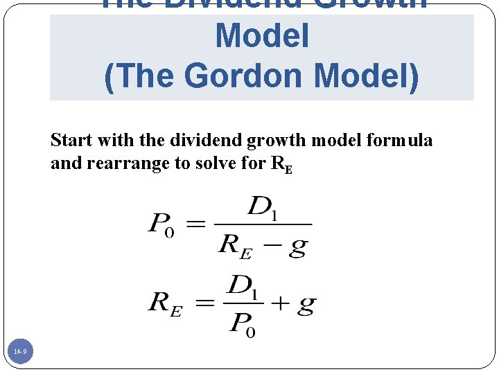 The Dividend Growth Model (The Gordon Model) Start with the dividend growth model formula