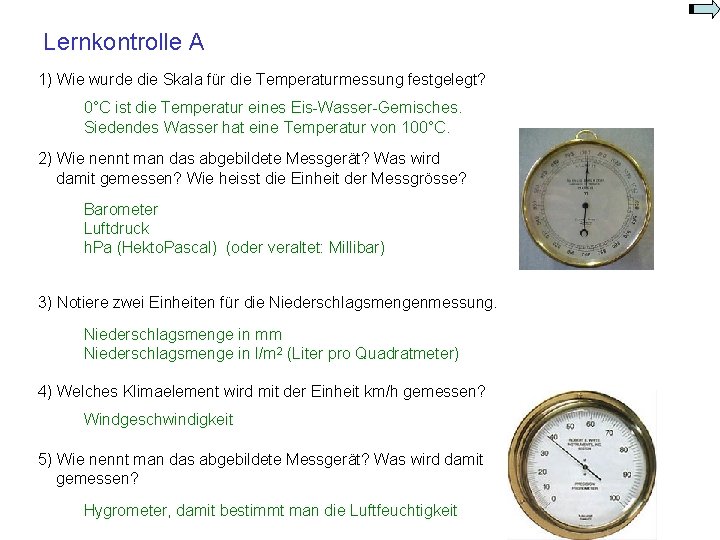 Lernkontrolle A 1) Wie wurde die Skala für die Temperaturmessung festgelegt? 0°C ist die Lernkontrolle A 1) Wie wurde die Skala für die Temperaturmessung festgelegt? 0°C ist die