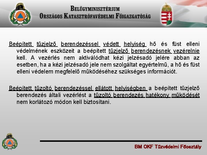 Beépített tűzjelző berendezéssel védett helyiség hő és füst elleni védelmének eszközeit a beépített tűzjelző