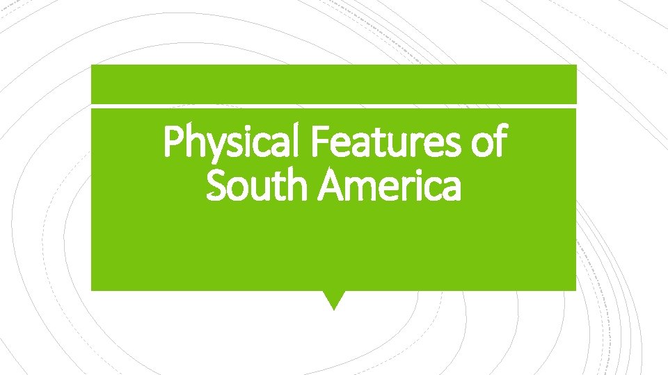 Physical Features of South America 