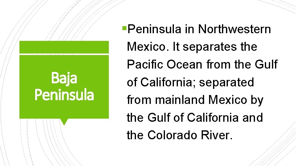 §Peninsula in Northwestern Baja Peninsula Mexico. It separates the Pacific Ocean from the Gulf