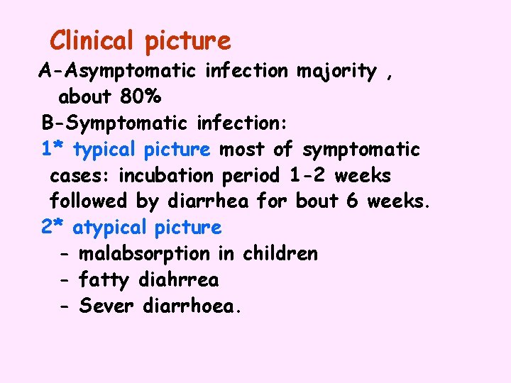 Clinical picture A-Asymptomatic infection majority , about 80% B-Symptomatic infection: 1* typical picture most