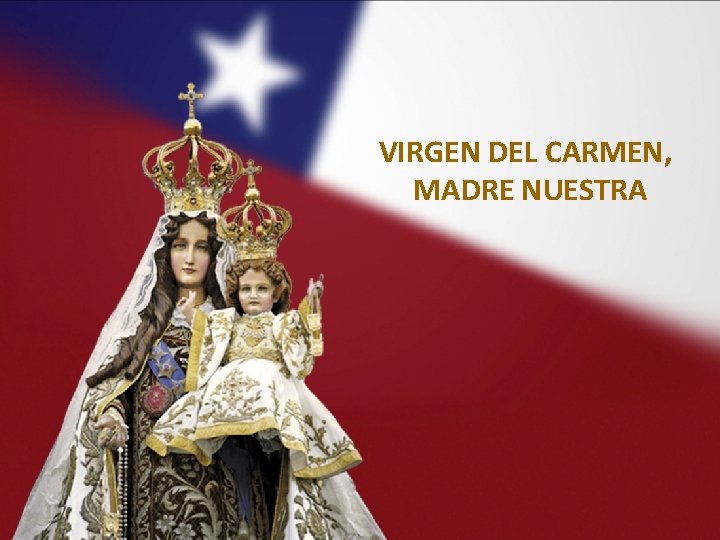 VIRGEN DEL CARMEN, MADRE NUESTRA 