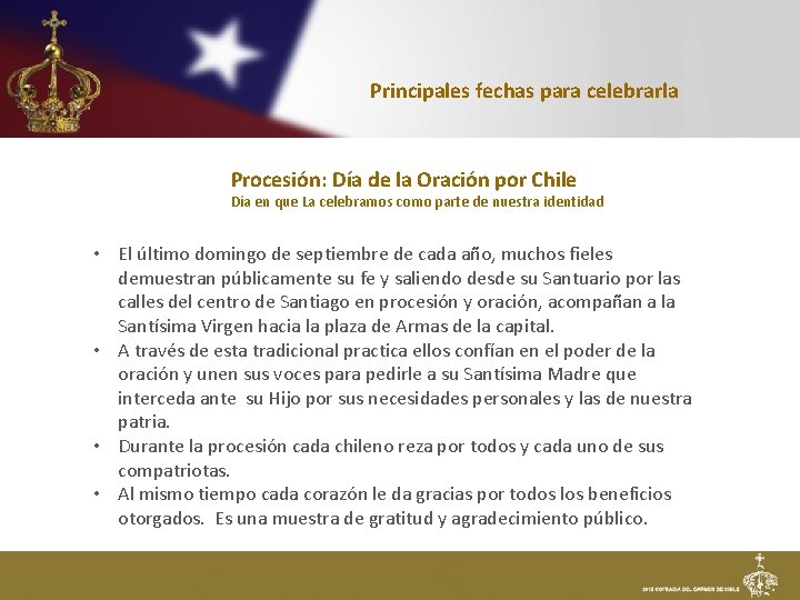 Principales fechas para celebrarla Procesión: Día de la Oración por Chile Día en que