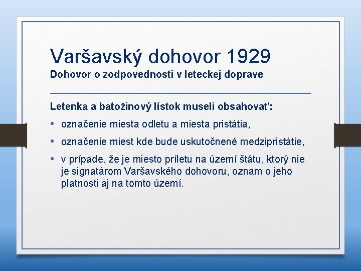 Varšavský dohovor 1929 Dohovor o zodpovednosti v leteckej doprave Letenka a batožinový lístok museli
