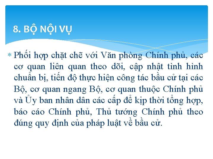 8. BỘ NỘI VỤ Phối hợp chặt chẽ với Văn phòng Chính phủ, các