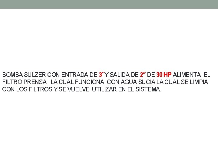 BOMBA SULZER CON ENTRADA DE 3 Y SALIDA DE 2″ DE 30 HP ALIMENTA