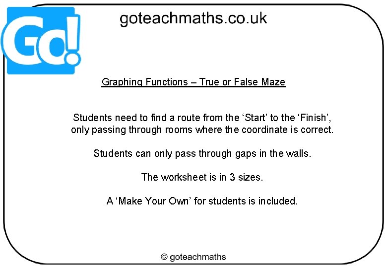 Graphing Functions – True or False Maze Students need to find a route from