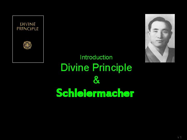 Introduction Divine Principle & Schleiermacher v 1 