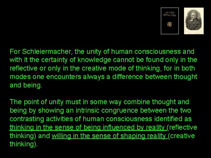 For Schleiermacher, the unity of human consciousness and with it the certainty of knowledge