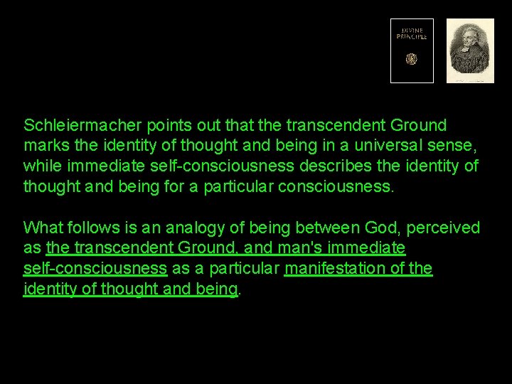 Schleiermacher points out that the transcendent Ground marks the identity of thought and being