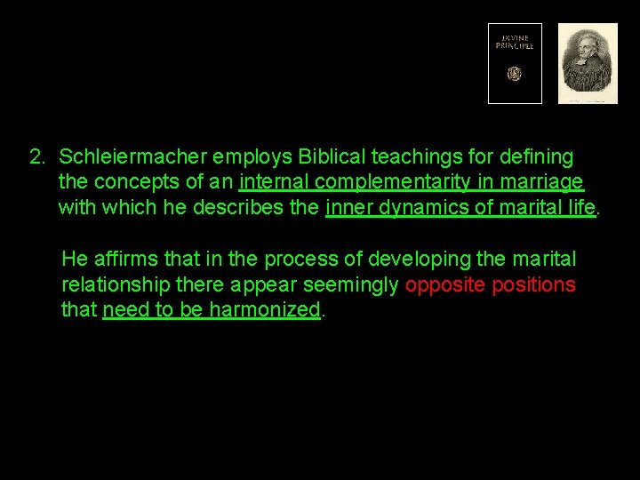 2. Schleiermacher employs Biblical teachings for defining the concepts of an internal complementarity in