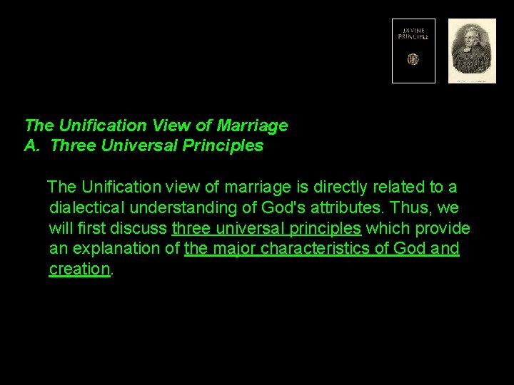 The Unification View of Marriage A. Three Universal Principles The Unification view of marriage