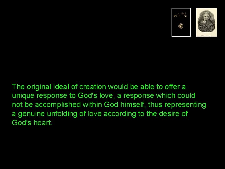 The original ideal of creation would be able to offer a unique response to