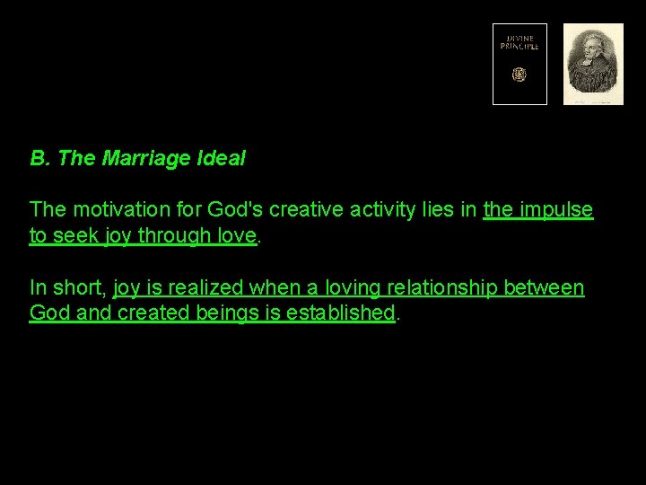 B. The Marriage Ideal The motivation for God's creative activity lies in the impulse