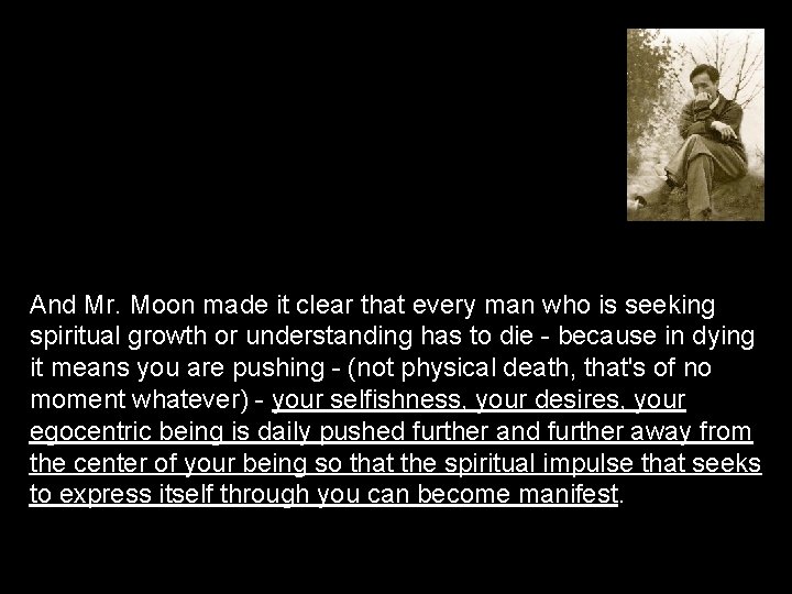 And Mr. Moon made it clear that every man who is seeking spiritual growth