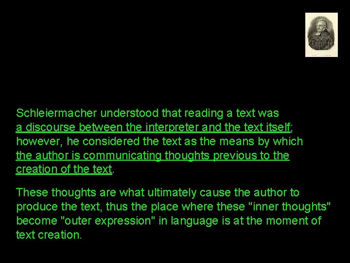 Schleiermacher understood that reading a text was a discourse between the interpreter and the